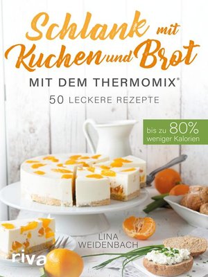 cover image of Schlank mit Kuchen und Brot mit dem Thermomix&#174;